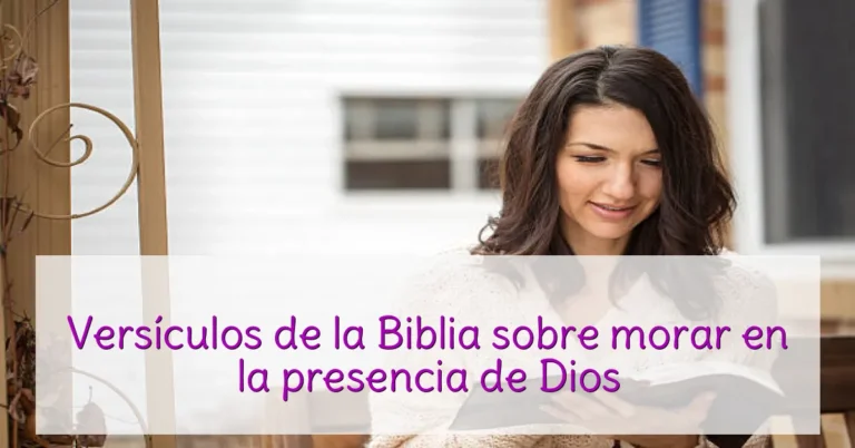 Versículos de la Biblia sobre morar en la presencia de Dios