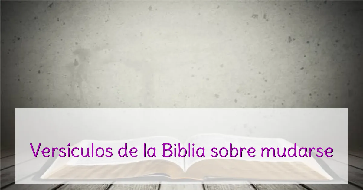 Versículos de la Biblia sobre mudarse