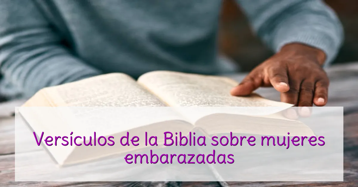 Versículos de la Biblia sobre mujeres embarazadas