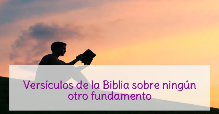 Versículos de la Biblia sobre ningún otro fundamento
