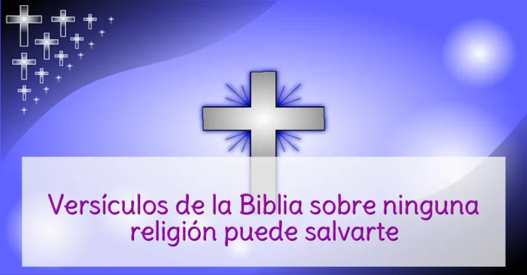 Versículos de la Biblia sobre ninguna religión puede salvarte