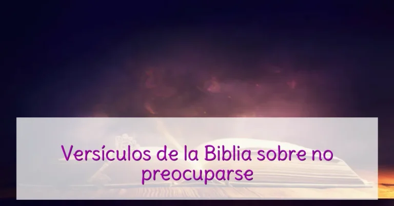 Versículos de la Biblia sobre no preocuparse