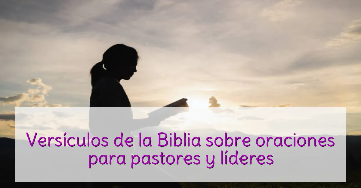 Versículos de la Biblia sobre oraciones para pastores y líderes