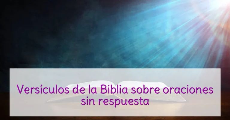 Versículos de la Biblia sobre oraciones sin respuesta