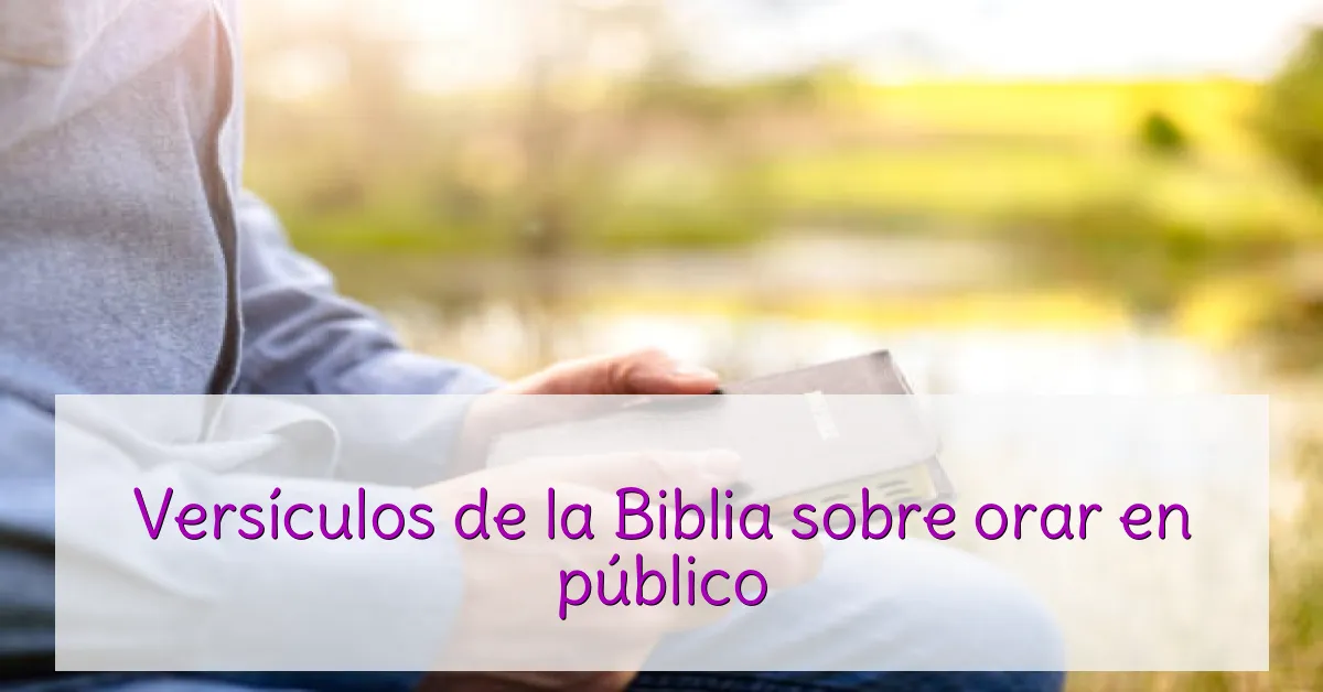 Versículos de la Biblia sobre orar en público