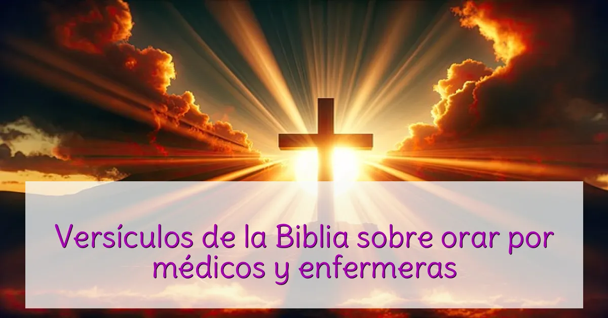 Versículos de la Biblia sobre orar por médicos y enfermeras