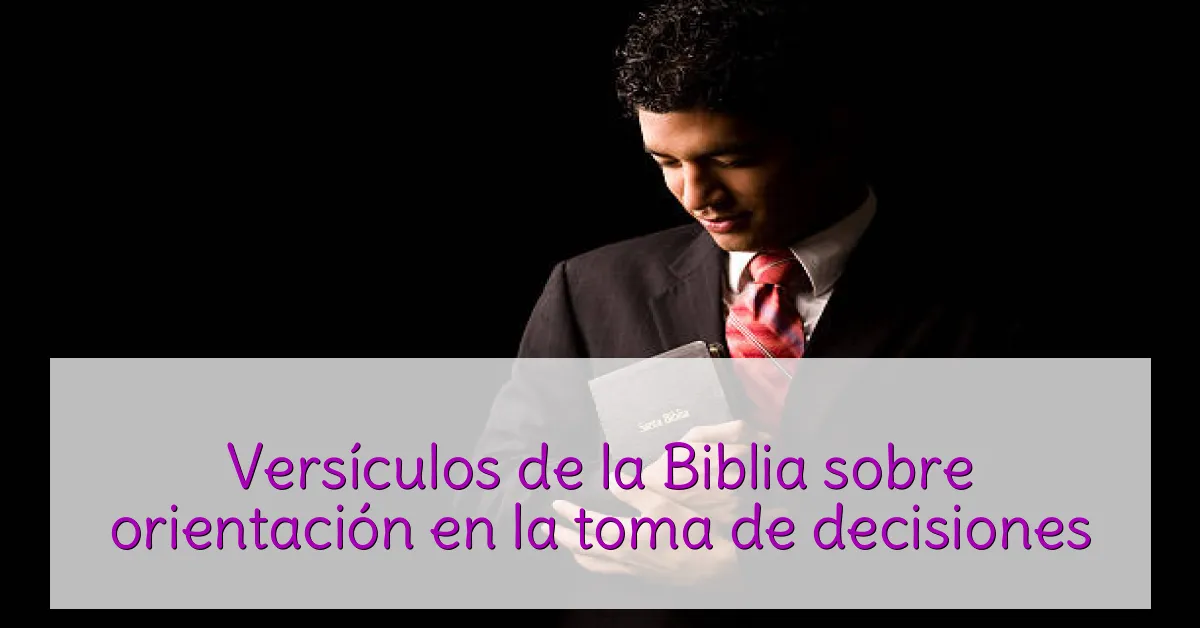 Versículos de la Biblia sobre orientación en la toma de decisiones