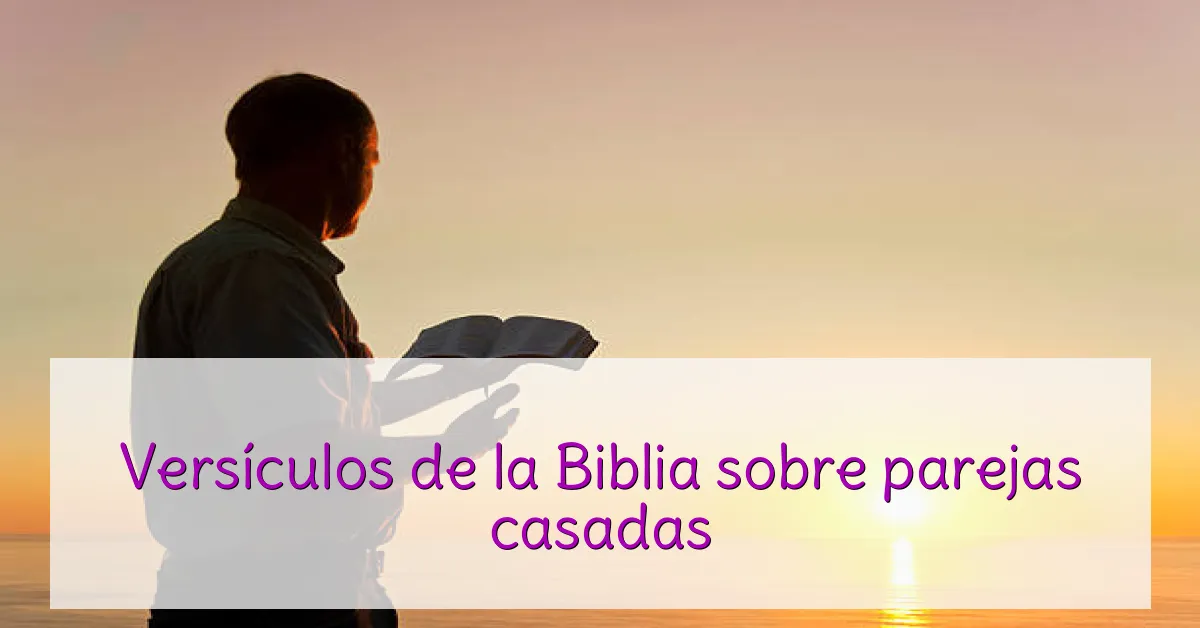 Versículos de la Biblia sobre parejas casadas
