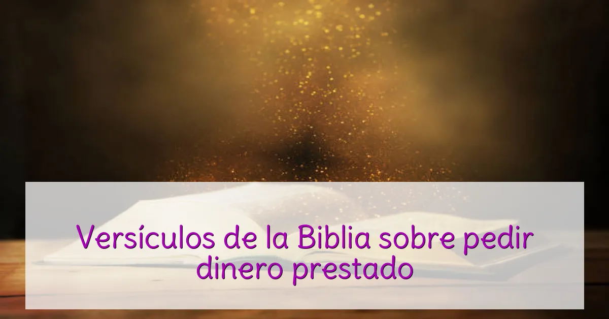 Versículos de la Biblia sobre pedir dinero prestado
