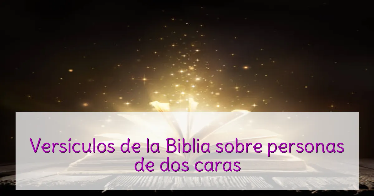 Versículos de la Biblia sobre personas de dos caras