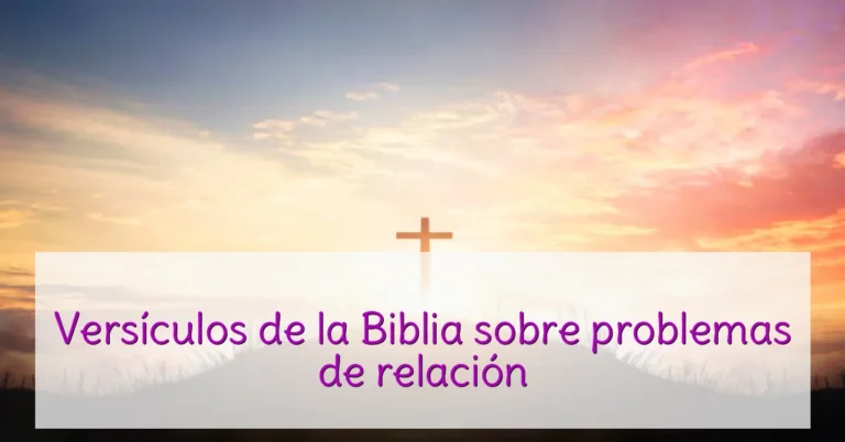 Versículos de la Biblia sobre problemas de relación