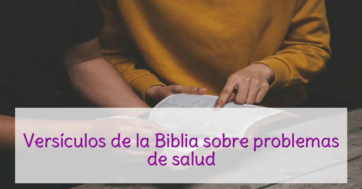 Versículos de la Biblia sobre problemas de salud