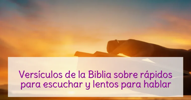 Versículos de la Biblia sobre rápidos para escuchar y lentos para hablar