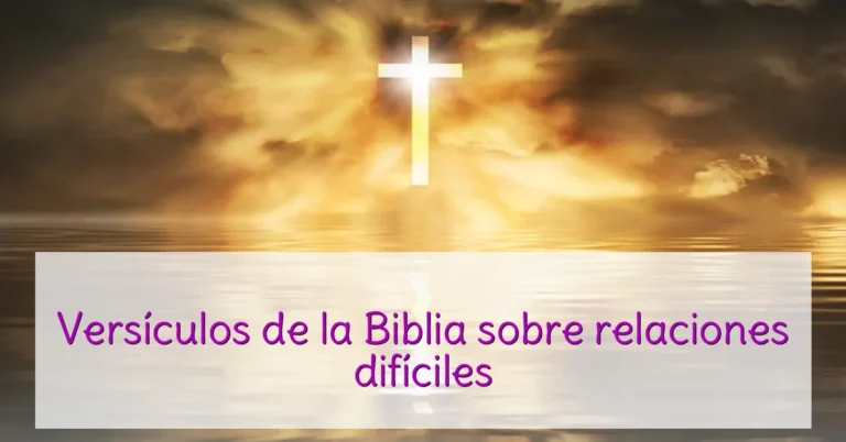Versículos de la Biblia sobre relaciones difíciles
