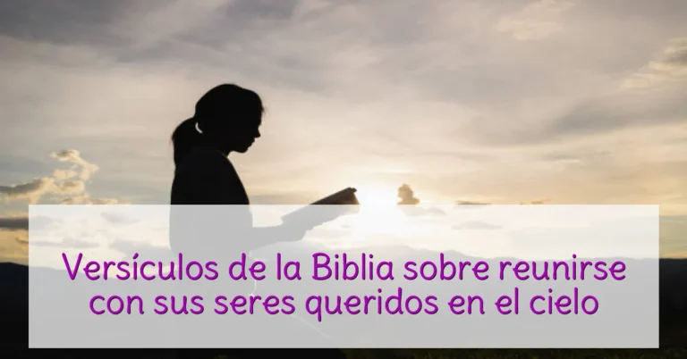Versículos de la Biblia sobre reunirse con sus seres queridos en el cielo