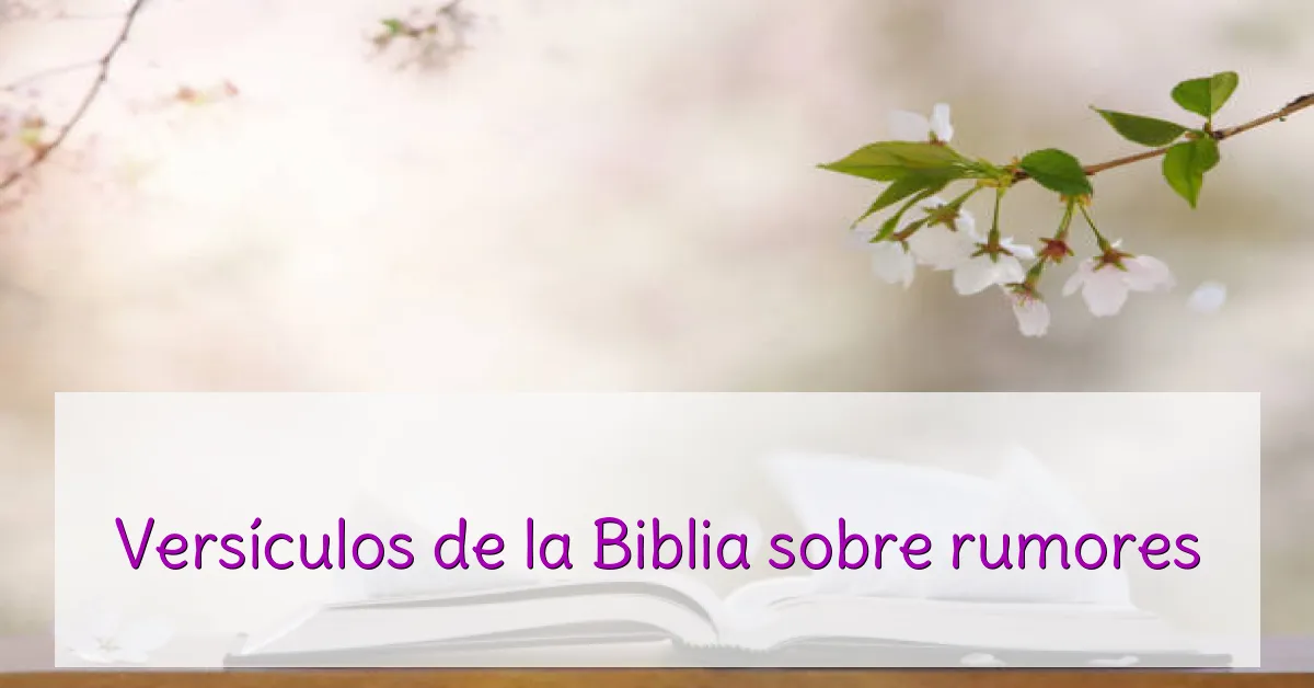 Versículos de la Biblia sobre rumores