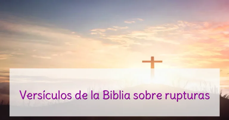 Versículos de la Biblia sobre rupturas