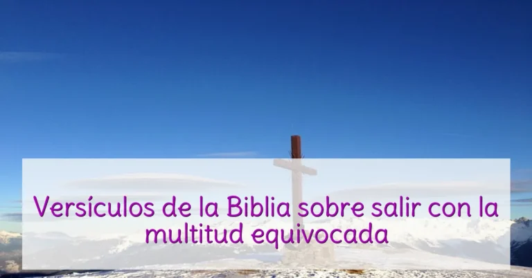 Versículos de la Biblia sobre salir con la multitud equivocada
