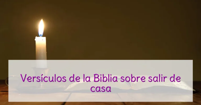 Versículos de la Biblia sobre salir de casa