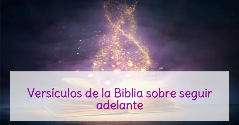 Versículos de la Biblia sobre seguir adelante