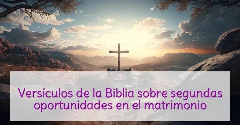 Versículos de la Biblia sobre segundas oportunidades en el matrimonio
