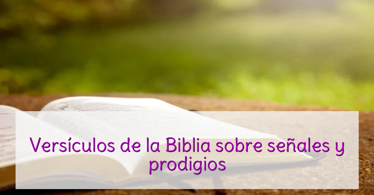 Versículos de la Biblia sobre señales y prodigios