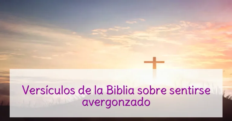 Versículos de la Biblia sobre sentirse avergonzado