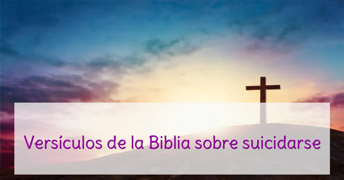 Versículos de la Biblia sobre suicidarse