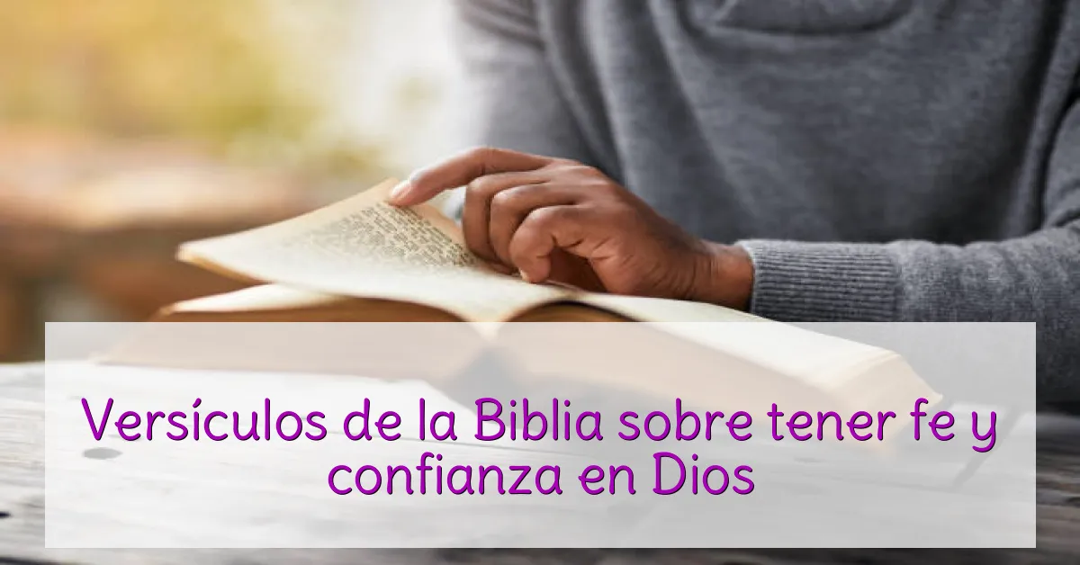 Versículos de la Biblia sobre tener fe y confianza en Dios