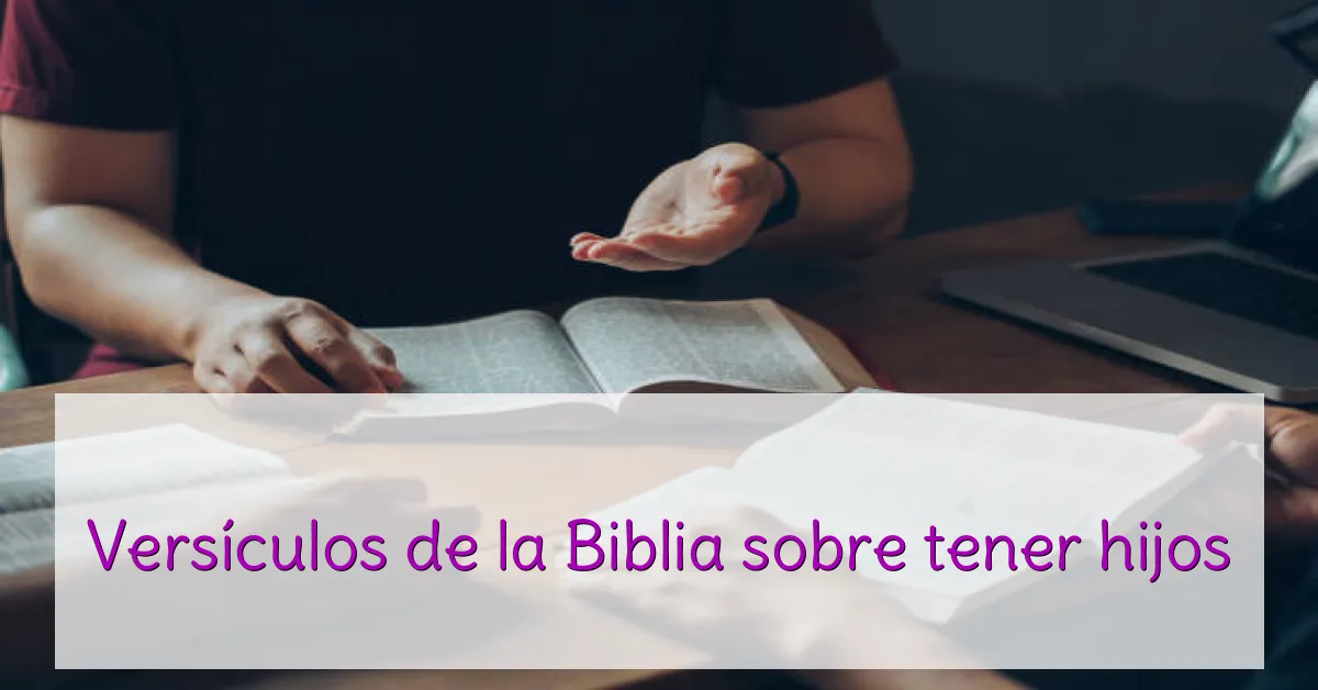 Versículos de la Biblia sobre tener hijos