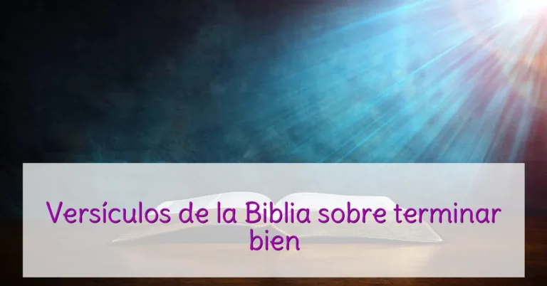 Versículos de la Biblia sobre terminar bien