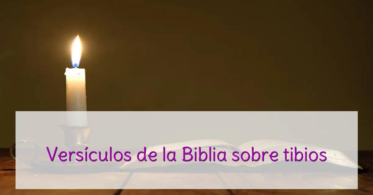 Versículos de la Biblia sobre tibios