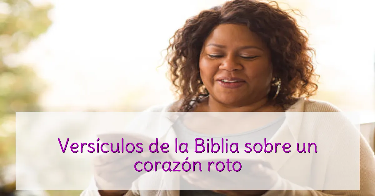 Versículos de la Biblia sobre un corazón roto