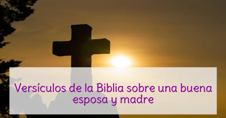 Versículos de la Biblia sobre una buena esposa y madre