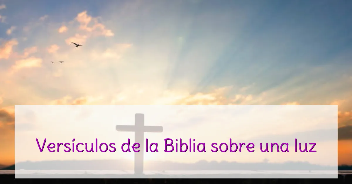Versículos de la Biblia sobre una luz