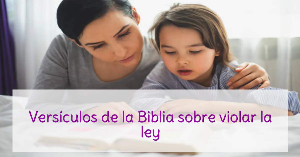 Versículos de la Biblia sobre violar la ley