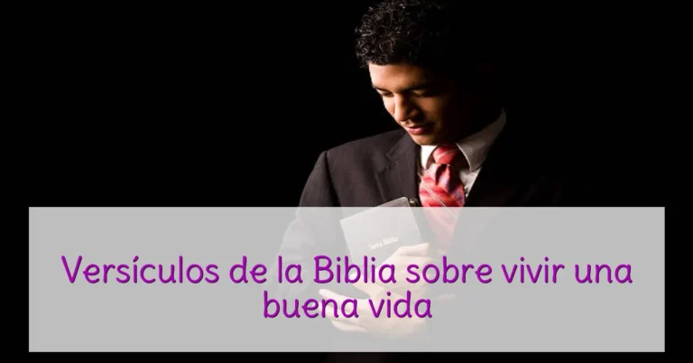 Versículos de la Biblia sobre vivir una buena vida